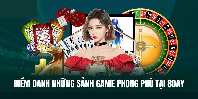 Khám phá những sảnh game thú vị và đa dạng tại 8DAY
