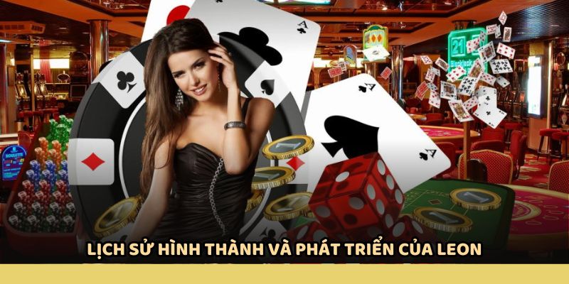 Lịch sử hình thành và phát triển của LEON