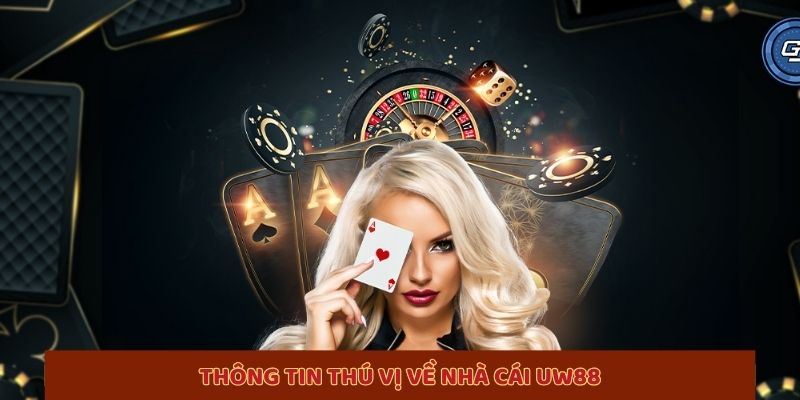Thông tin thú vị về nhà cái UW88