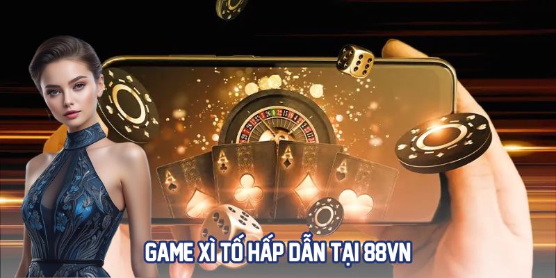 Game xì tố hấp dẫn tại 88VN